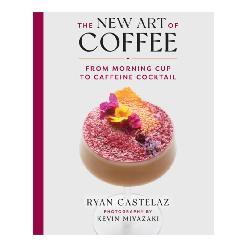 The New Art of Coffee par Ryan Castelaz